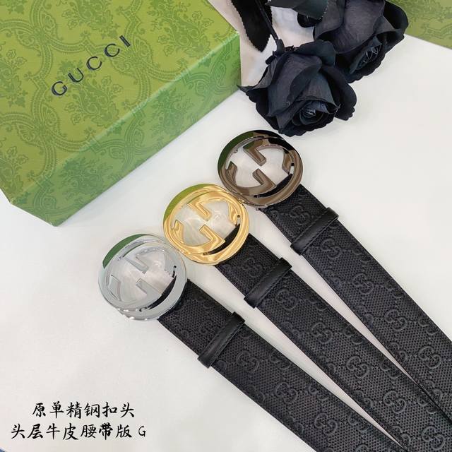 Gucc古奇g家 原单新品 带身采用雙面意大利進口原廠牛皮纹 非市场普通版本 黑色经典配色 百搭适合各种场合 扣头精品设计注意细节 宽度3.8Cm Gucc古奇g家 原单新品 带身采用雙面意大利進口原廠牛皮纹 非市场普通版本 黑色经典配色 百搭适合各种场合 扣头精品设计注意细节 宽度3.8Cm
